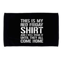 Red Friday Until They All Come Home Military Support Microfiber Hand Towel