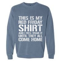 Red Friday Until They All Come Home Military Support Garment-Dyed Sweatshirt