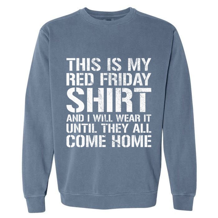 Red Friday Until They All Come Home Military Support Garment-Dyed Sweatshirt