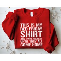 Red Friday Until They All Come Home Military Support Sweatshirt