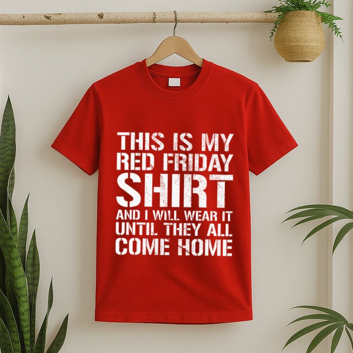 Red Friday Until They All Come Home Military Support T-Shirt