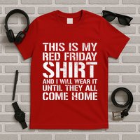 Red Friday Until They All Come Home Military Support T-Shirt