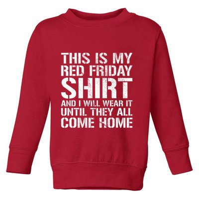 Red Friday Until They All Come Home Military Support Toddler Sweatshirt