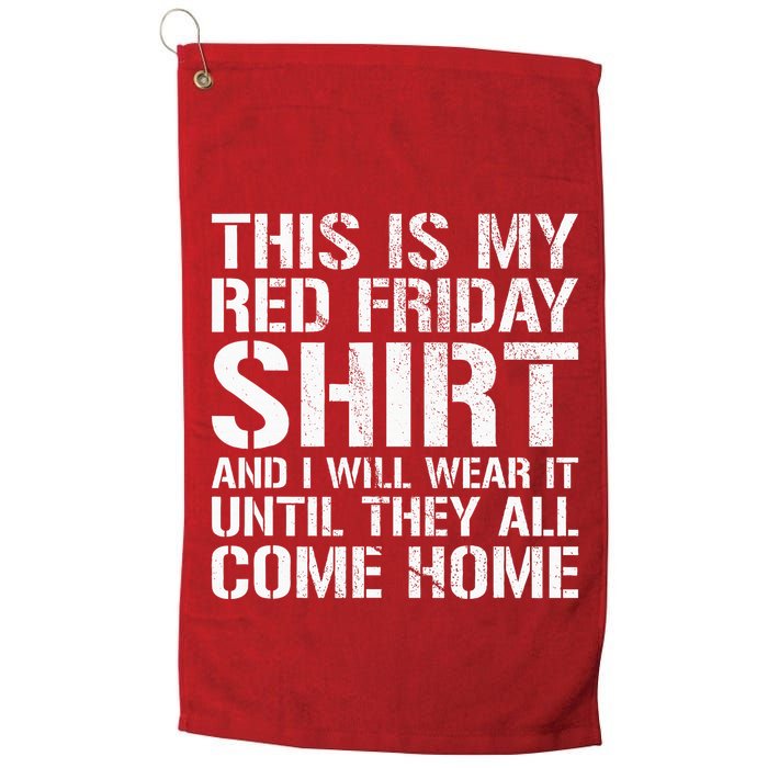 Red Friday Until They All Come Home Military Support Golf Towel