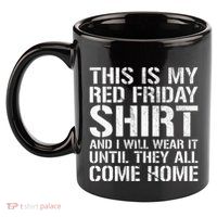 Red Friday Until They All Come Home Military Support 11oz C Handle Ceramic Mug