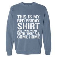 Red Friday Until They All Come Home Military Support Garment-Dyed Sweatshirt