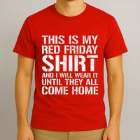 Red Friday Until They All Come Home Military Support T-Shirt