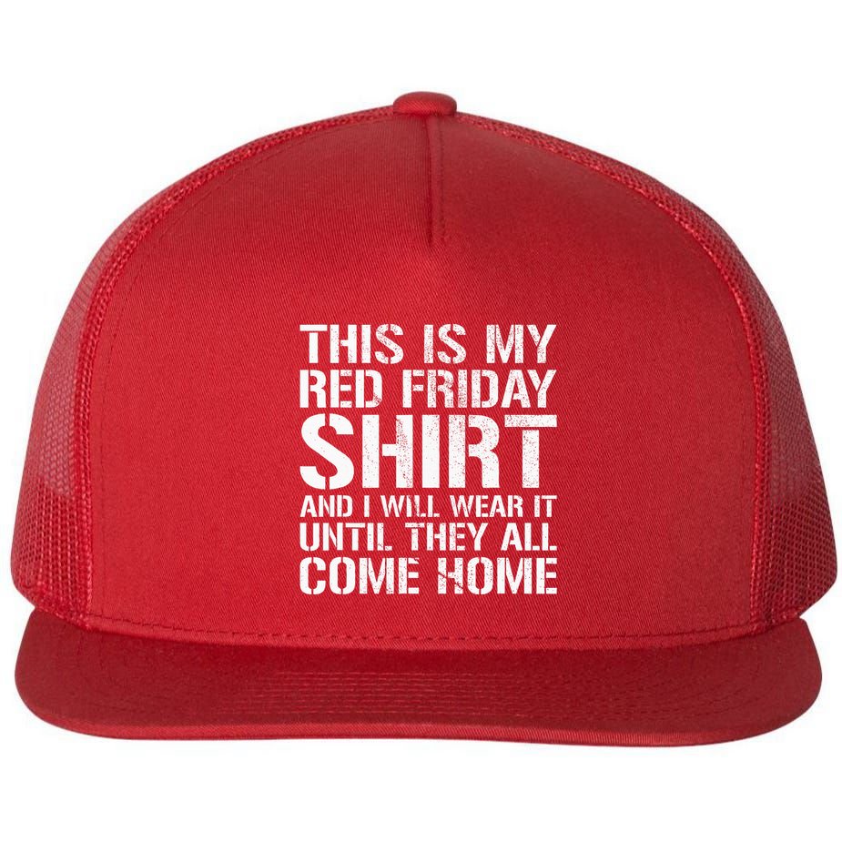 Red Friday Until They All Come Home Military Support Flat Bill Trucker Hat