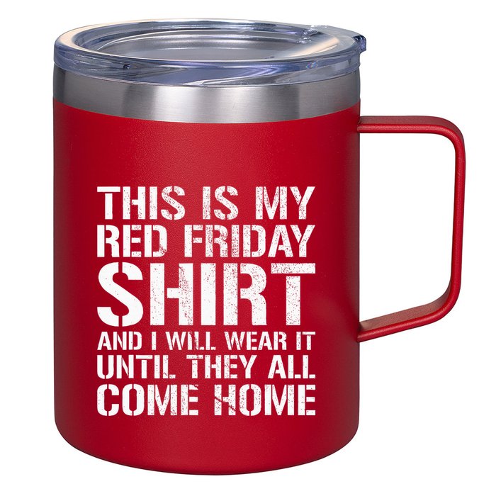 Red Friday Until They All Come Home Military Support 12oz Stainless Steel Coffee Mug