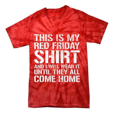 Red Friday Until They All Come Home Military Support Tie-Dye T-Shirt