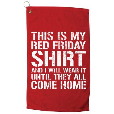 Red Friday Until They All Come Home Military Support Golf Towel