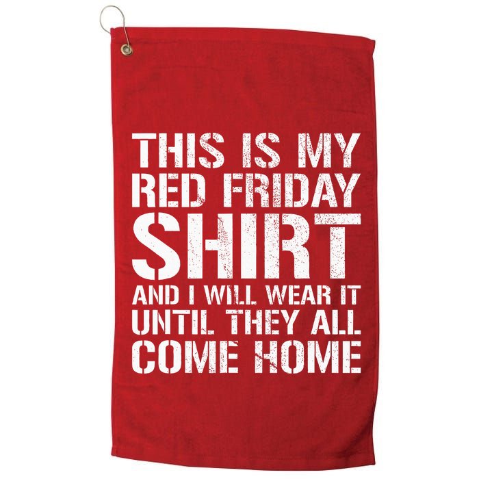 Red Friday Until They All Come Home Military Support Golf Towel