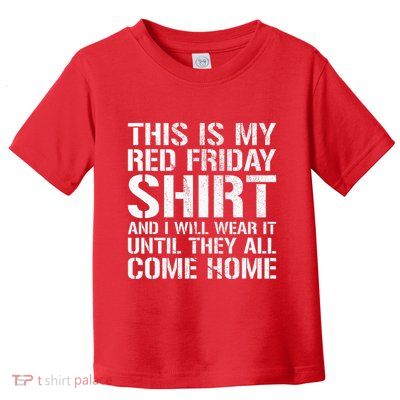 Red Friday Until They All Come Home Military Support Toddler T-Shirt