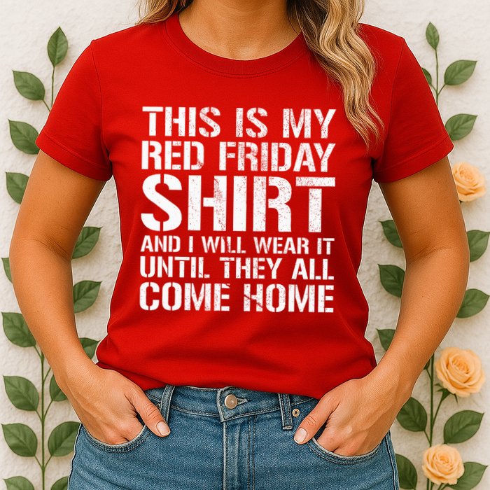 Red Friday Until They All Come Home Military Support Womens T-Shirt