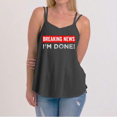 Retirement Funny Vintage Adult Humor Breaking News IM Done Women's Strappy Tank