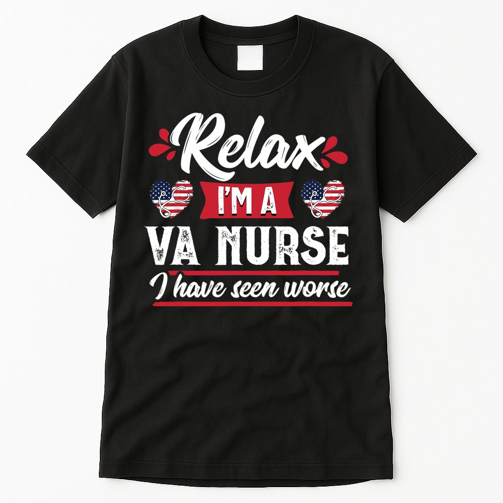 Relax Funny VA Nurse Veteran Nursing Gift Tall T-Shirt