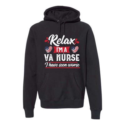 Relax Funny VA Nurse Veteran Nursing Gift Premium Hoodie