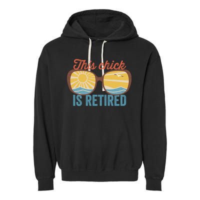 Retirement For Women This Chick Is Retired Funny Retirement Gift Garment-Dyed Fleece Hoodie