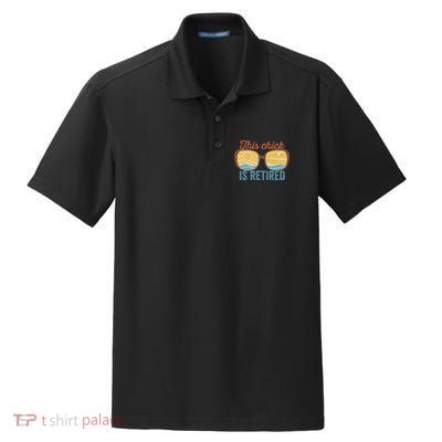 Retirement For Women This Chick Is Retired Funny Retirement Gift Dry Zone Grid Polo