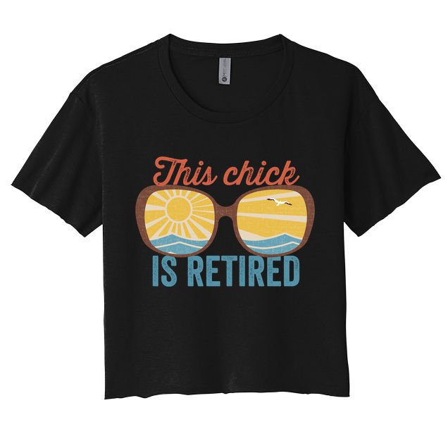 Retirement For Women This Chick Is Retired Funny Retirement Gift Crop Top