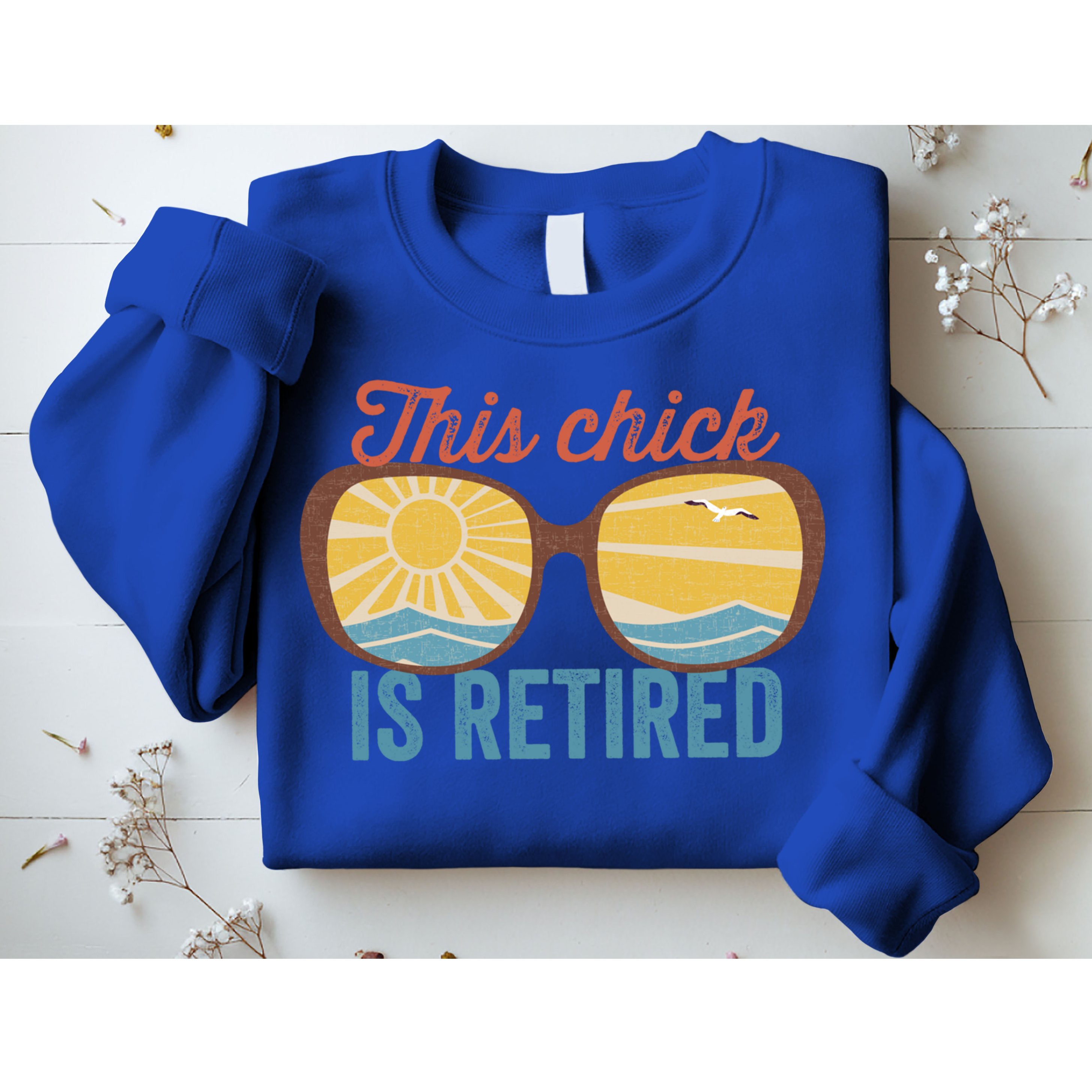 Retirement For Women This Chick Is Retired Funny Retirement Gift Sweatshirt