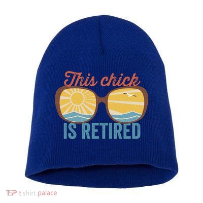 Retirement For Women This Chick Is Retired Funny Retirement Gift Short Acrylic Beanie
