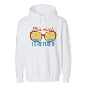 Retirement For Women This Chick Is Retired Funny Retirement Gift Garment-Dyed Fleece Hoodie