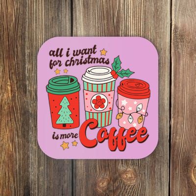 Retro Funny Xmas All I Want For Christmas Is More Coffee Coaster