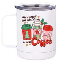 Retro Funny Xmas All I Want For Christmas Is More Coffee 12 oz Stainless Steel Tumbler Cup