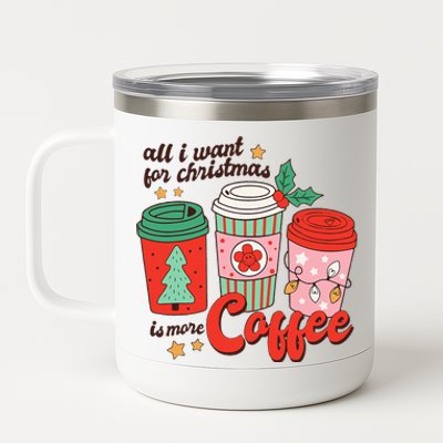 Retro Funny Xmas All I Want For Christmas Is More Coffee 12 oz Stainless Steel Tumbler Cup