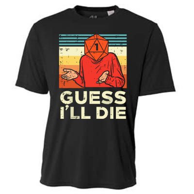 Rpg Gamer 1 Guess Ill Die Cooling Performance Crew T-Shirt