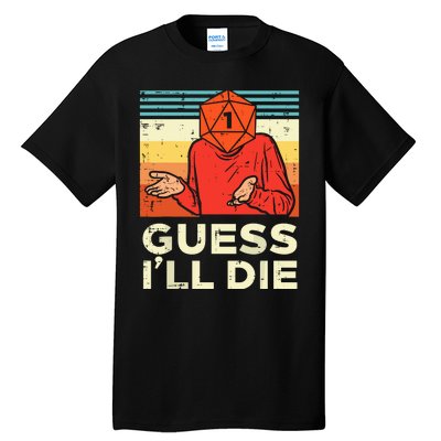 Rpg Gamer 1 Guess Ill Die Tall T-Shirt