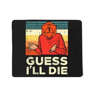 Rpg Gamer 1 Guess Ill Die Mousepad