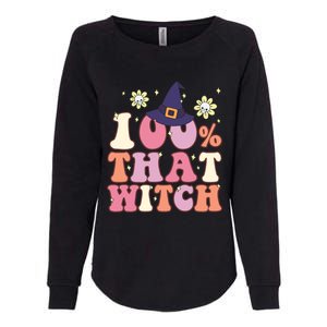 Retro Groovy 100% That Witch Funny 100 Percent That Witch Cool Gift Womens California Wash Sweatshirt