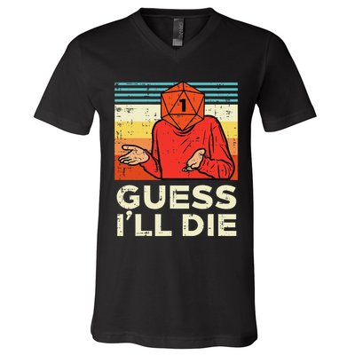 Rpg Gamer 1 Guess Ill Die Retro V-Neck T-Shirt