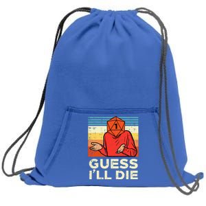 Rpg Gamer 1 Guess Ill Die Retro Sweatshirt Cinch Pack Bag