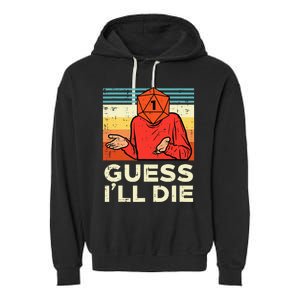 Rpg Gamer 1 Guess Ill Die Retro Garment-Dyed Fleece Hoodie