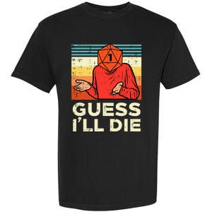 Rpg Gamer 1 Guess Ill Die Retro Garment-Dyed Heavyweight T-Shirt