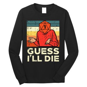 Rpg Gamer 1 Guess Ill Die Retro Long Sleeve Shirt