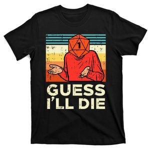 Rpg Gamer 1 Guess Ill Die Retro T-Shirt