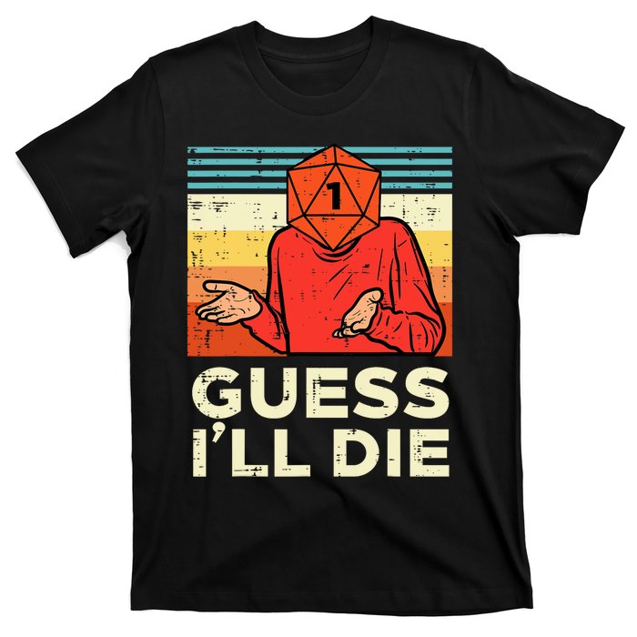 Rpg Gamer 1 Guess Ill Die Retro T-Shirt