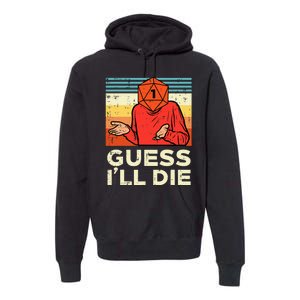 Rpg Gamer 1 Guess Ill Die Retro Premium Hoodie