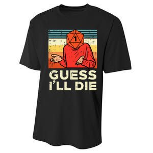 Rpg Gamer 1 Guess Ill Die Retro Performance Sprint T-Shirt