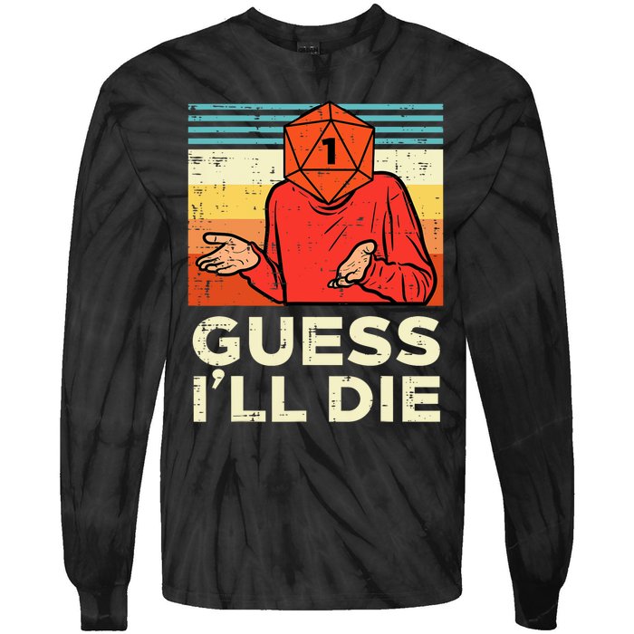 Rpg Gamer 1 Guess Ill Die Retro Tie-Dye Long Sleeve Shirt