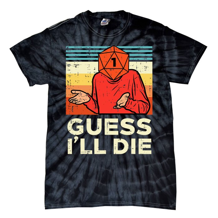 Rpg Gamer 1 Guess Ill Die Retro Tie-Dye T-Shirt