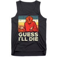 Rpg Gamer 1 Guess Ill Die Retro Tank Top