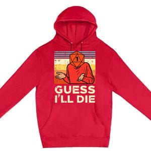 Rpg Gamer 1 Guess Ill Die Retro Premium Pullover Hoodie