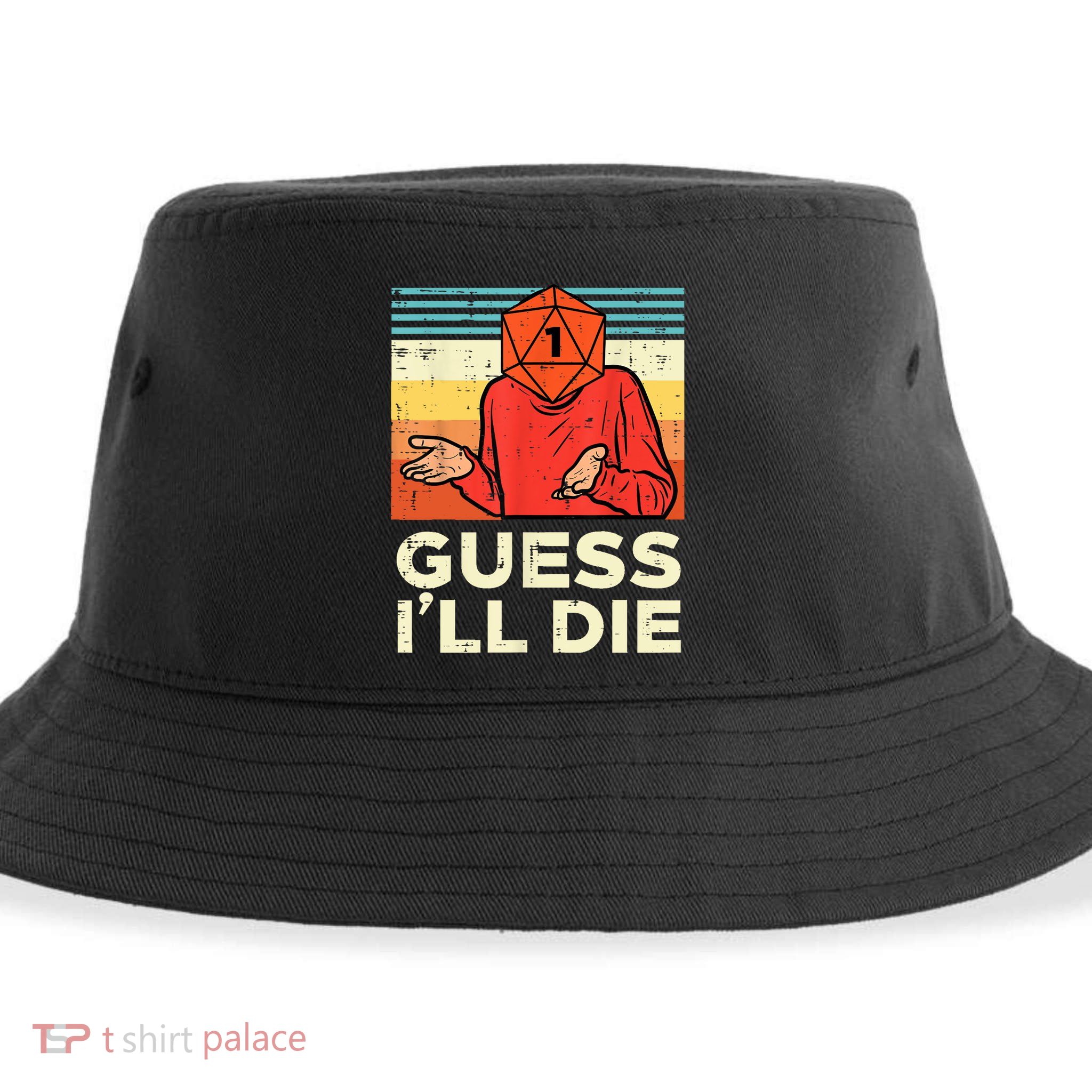 Rpg Gamer 1 Guess Ill Die Retro Men Kids Sustainable Bucket Hat
