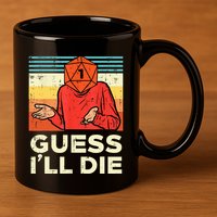 Rpg Gamer 1 Guess Ill Die Retro Men Kids 11oz C Handle Ceramic Mug