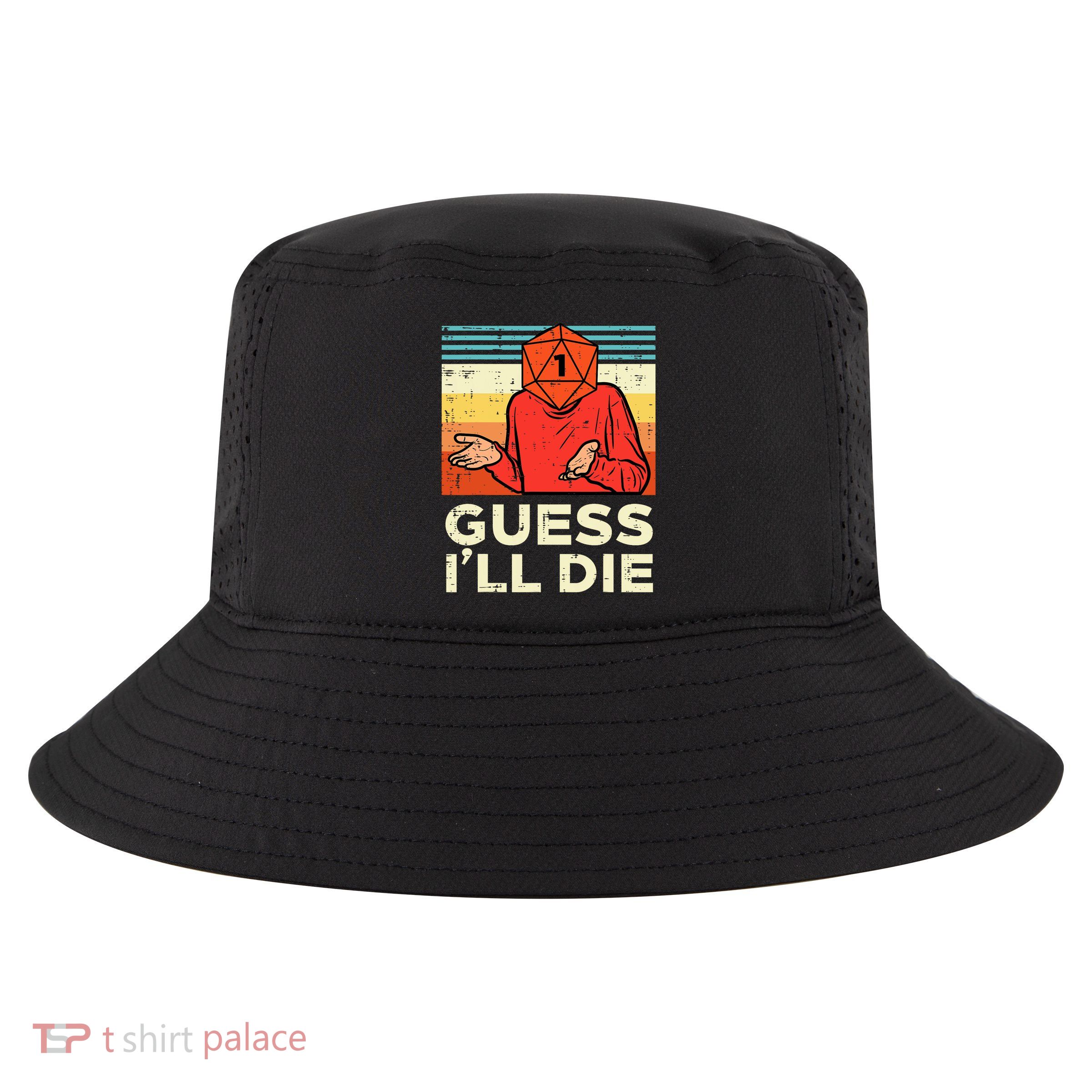 Rpg Gamer 1 Guess Ill Die Retro Cool Comfort Performance Bucket Hat